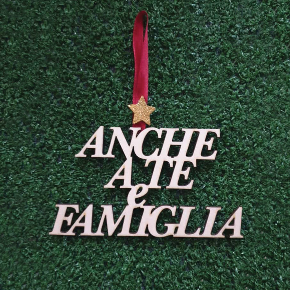 Decorazione Natalizia in Legno con frase "Anche a Te e Famiglia"